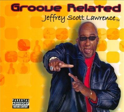 GROOVE RELATED Jeffrey Scott Lawrence